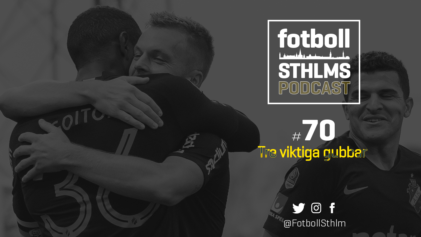 AIK-podd med Bergman & Månsson: Tre viktiga gubbar