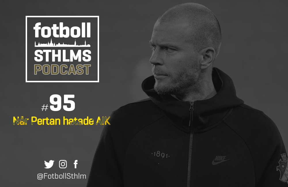 Podd med Bergman & Månsson: När Pertan hatade AIK